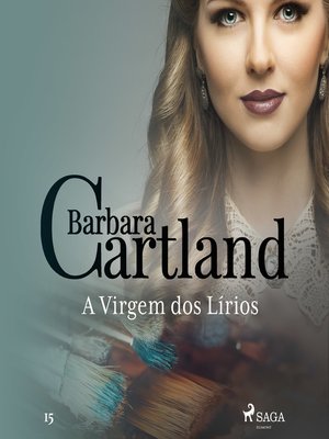 cover image of A Virgem dos Lírios (A Eterna Coleção de Barbara Cartland 15)